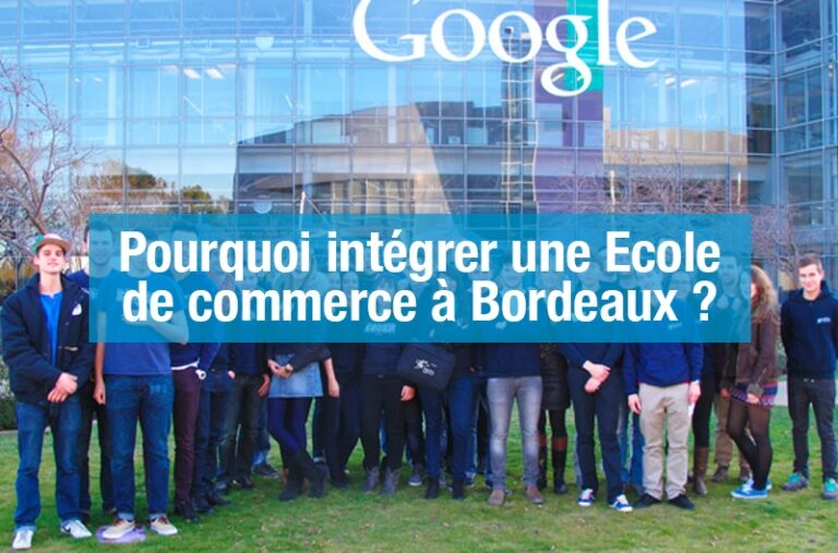 Pourquoi intégrer une École de commerce Bordeaux ?